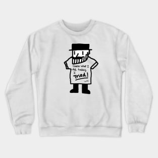 Toast tried guys Crewneck Sweatshirt